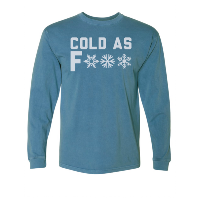 Cold As F*** Long Sleeve